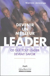 Warren Jennings - Devenir un meilleur leader - Ce que tout leader devrait savoir.