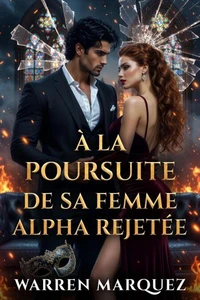 À la poursuite de sa femme alpha rejetée