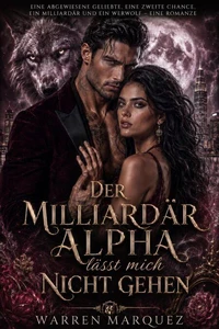 Der Milliardär Alpha lässt mich nicht gehen