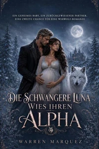 Die schwangere Luna wies ihren Alpha zurück
