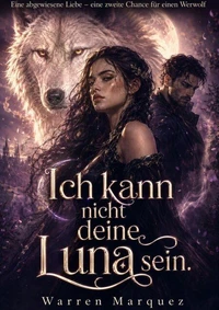 Ich kann nicht deine Luna sein.
