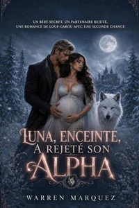 Luna, enceinte, a rejeté son alpha.