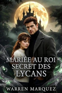 Mariée au roi secret des lycans