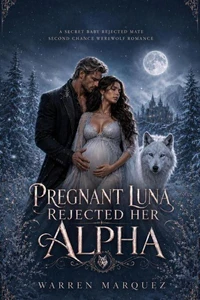 Pregnant Luna Rejected her Alpha