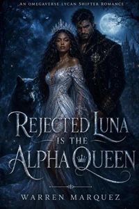 Rejected Luna Is the Alpha Queen