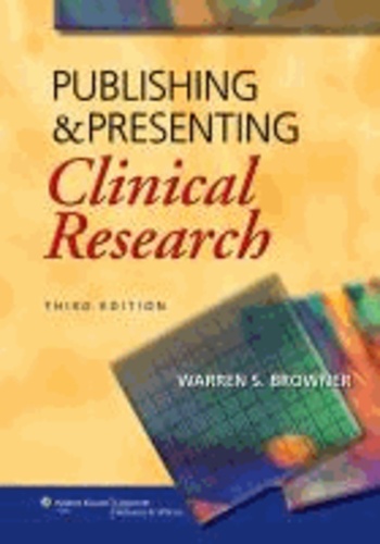 Warren S. Browner - Publishing and Presenting Clinical Research.