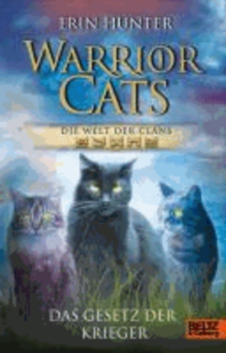 Warrior Cats. Die Welt der Clans. Das Gesetz der Krieger.