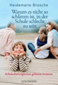 Warum es nicht so schlimm ist, in der Schule schlecht zu sein