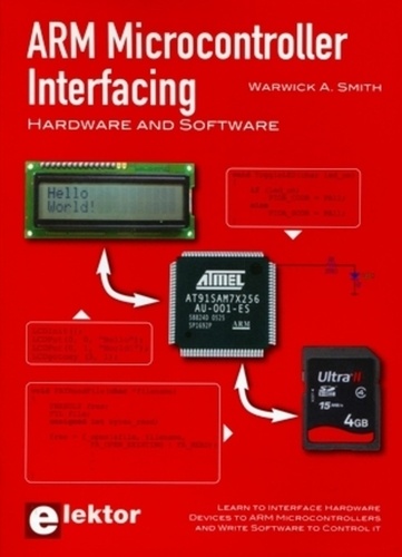 Warwick A. Smith - ARM Microcontroller Interfacing.