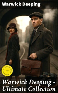 Warwick Deeping - Ultimate Collection