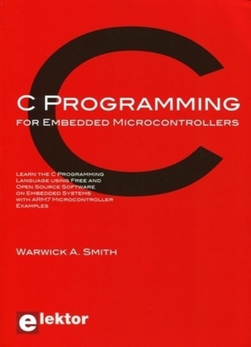 Warwick Smith - C Programming for Embedded Microcontrollers.