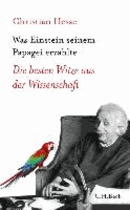Was Einstein seinem Papagei erzählte - Die besten Witze aus der Wissenschaft.