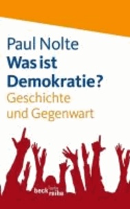 Was ist Demokratie? - Geschichte und Gegenwart.