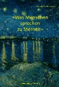«Was Menschen sprechen zu Sternen»