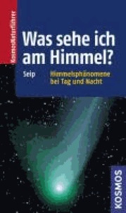 Was sehe ich am Himmel? - Himmelsphänomene bei Tag und Nacht.