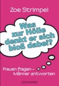 Was zur Hölle denkt er sich bloß dabei?
