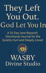 They Left You Out. God Let You In
