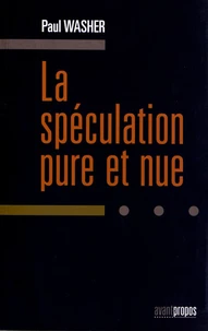 La spéculation pure et nue