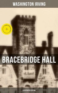 Bracebridge Hall (Illustrated Edition)