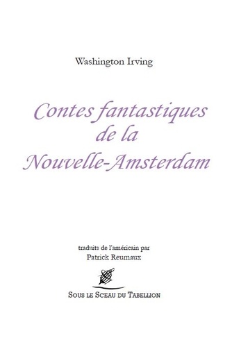 Washington Irving - Contes fantastiques de la Nouvelle-Amsterdam.
