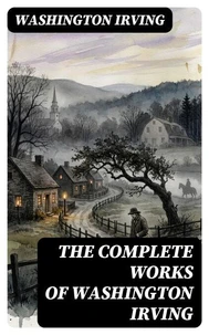 The Complete Works of Washington Irving