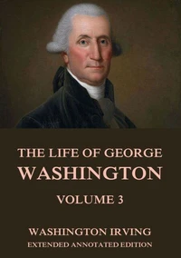 The Life Of George Washington, Vol. 3