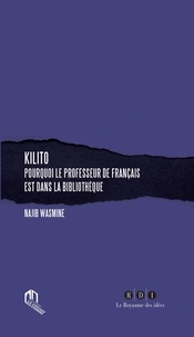 Wasmine Najib - Kilito - Pourquoi le professeur de français est dans la bibliothèque.