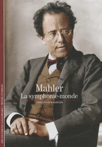 Mahler, la symphonie-monde