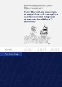 Contre l'Europe ? Anti-européisme, euroscepticisme et alter-européisme dans la construction européenne de 1945 à nos jours