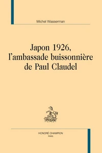 Japon 1926, l'ambassade buissonnière de Paul Claudel