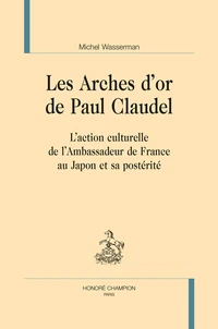 Les arches d'or de Paul Claudel