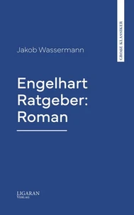 Engelhart Ratgeber: Roman