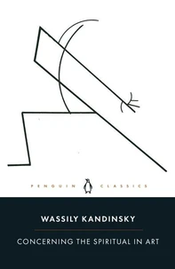 Wassily Kandinsky Concerning the Spiritual in Art