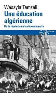Wassyla Tamzali - Une éducation algérienne - De la révolution à la décennie noire.