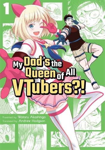  Wataru Akashingo - My Dad's the Queen of All VTubers?! 1 - My Dad's the Queen of All VTubers?!, #1.