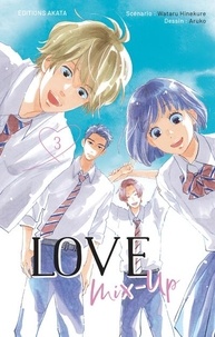 Wataru Hinekure et  Aruko - Love Mix-Up Tome 3 : .