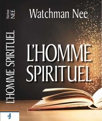 Watchman Nee - L'homme spirituel.