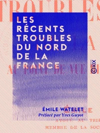 Les Récents Troubles du Nord de la France