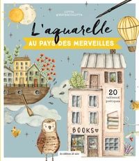 L'aquarelle au pays des merveilles