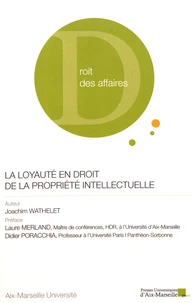 La loyauté en droit de la propriété intellectuelle