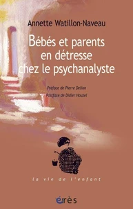 Bébés et parents en détresse chez le psychanalyste