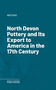 North Devon Pottery and Its Export to America in the 17th Century