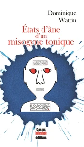 Etats d'âme d'un misogyne tonique