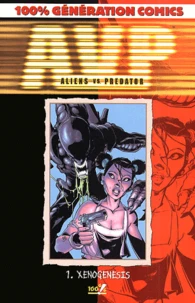Aliens Vs Predator Tome 1 : Xenogenesis
