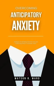 Overcoming Anticipatory Anxiety