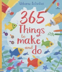365 Things to make and do