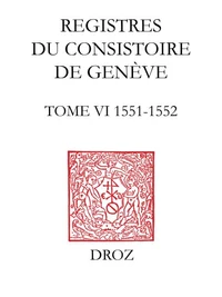 Registres du Consistoire de Genève au temps de Calvin