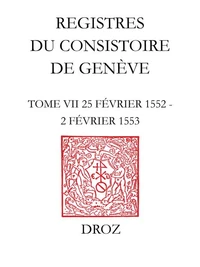 Registres du Consistoire de Genève au temps de Calvin