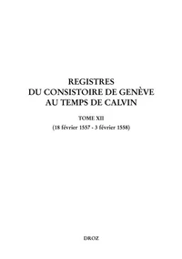 Registres du Consistoire de Genève au temps de Calvin