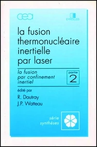 La fusion thermonucléaire inertielle par laser